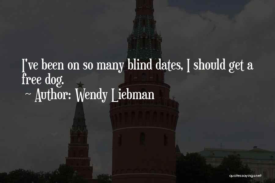 Free Dating Quotes By Wendy Liebman