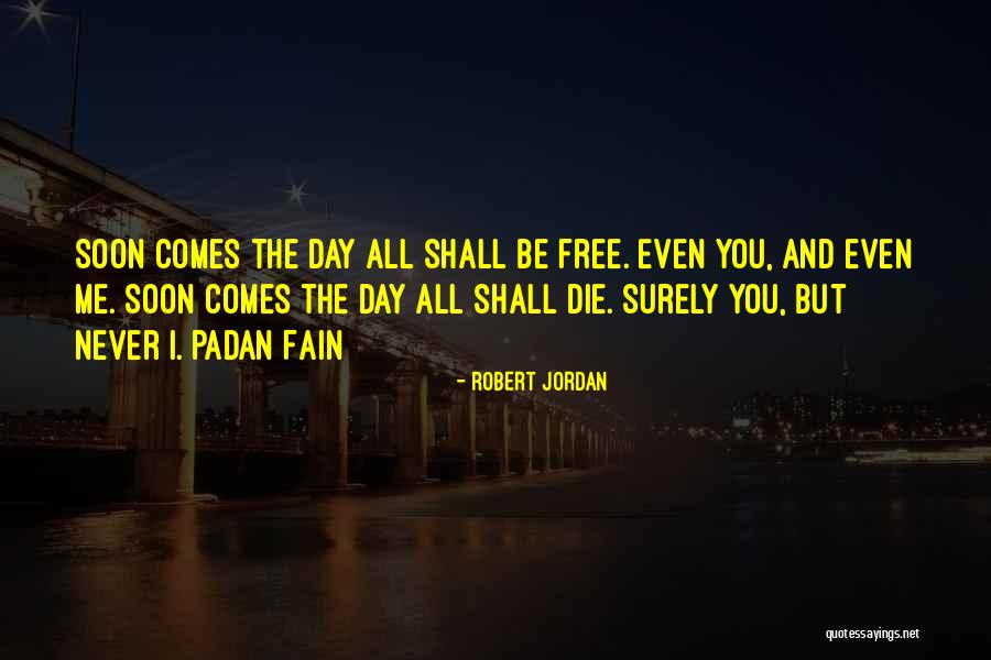 Free Day Quotes By Robert Jordan Free Day Quotes By Robert Jordan