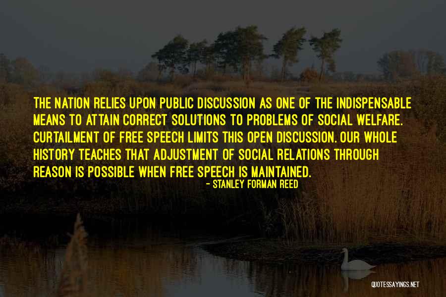 Free Discussion Quotes By Stanley Forman Reed Free Discussion Quotes By Stanley Forman Reed