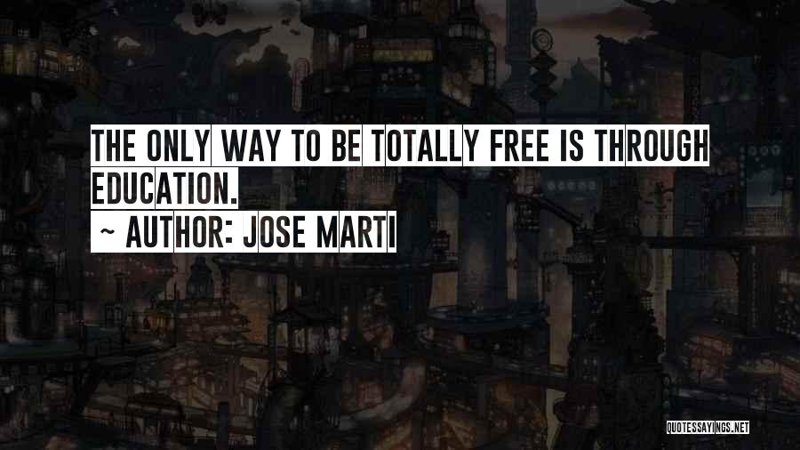 Free Education Quotes By Jose Marti