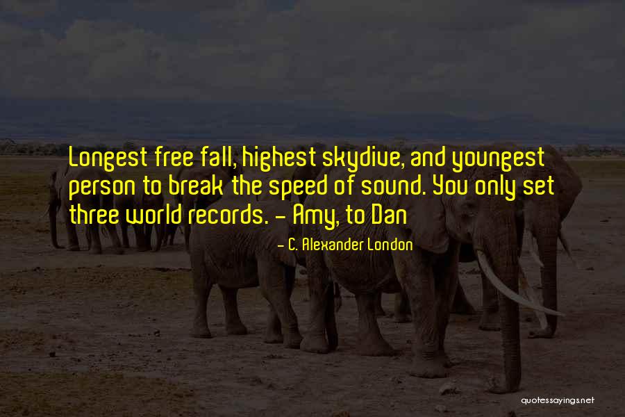 Free Fall Quotes By C. Alexander London Free Fall Quotes By C. Alexander London