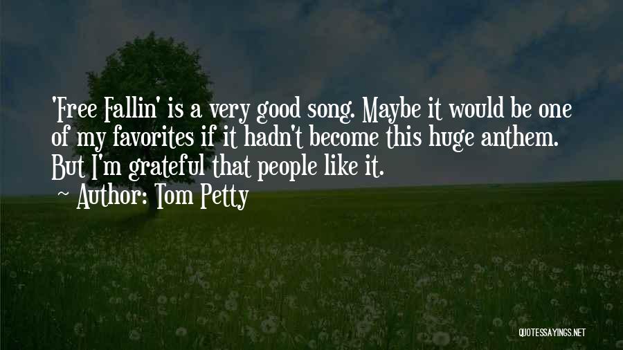 Free Fallin Quotes By Tom Petty