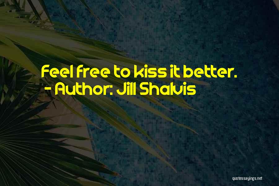 Free Feel Better Quotes By Jill Shalvis