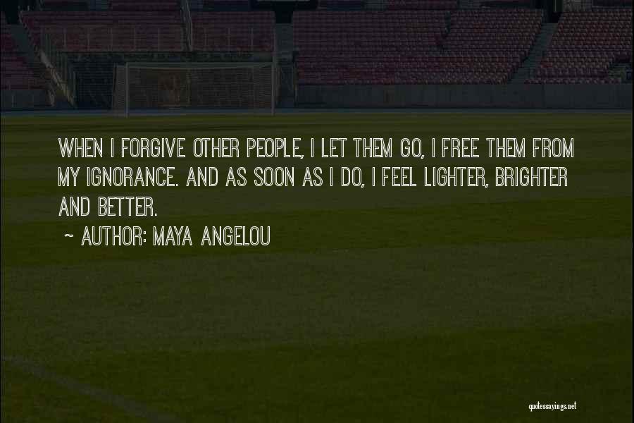 Free Feel Better Quotes By Maya Angelou