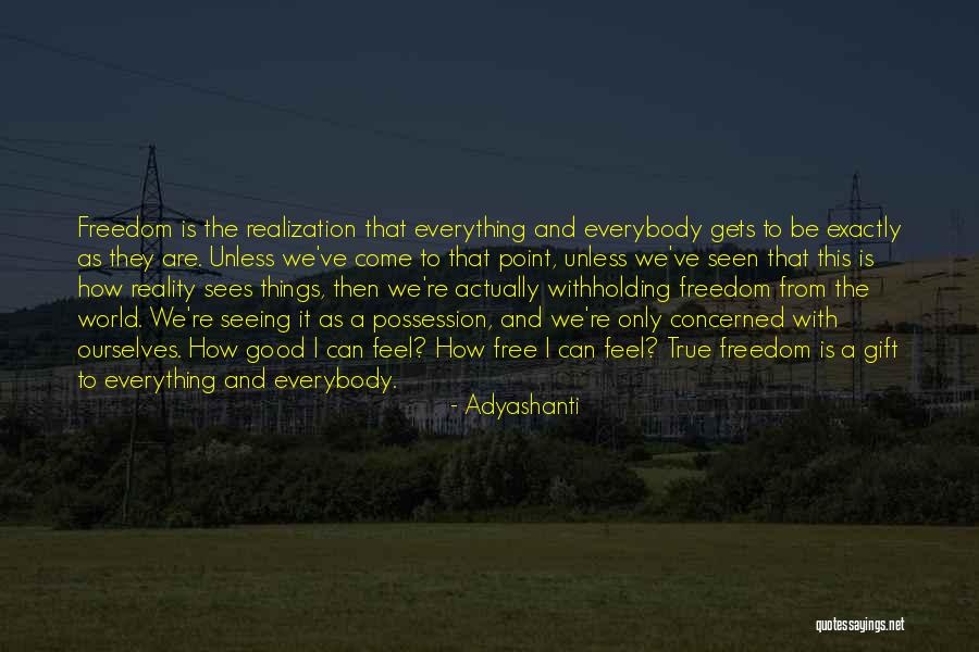 Free Feel Good Quotes By Adyashanti