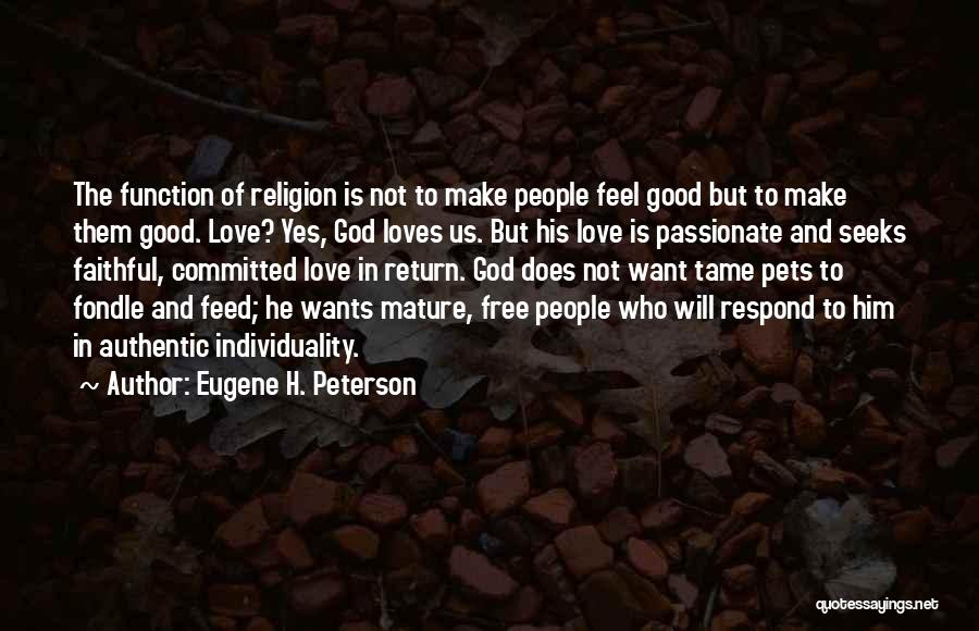 Free Feel Good Quotes By Eugene H. Peterson