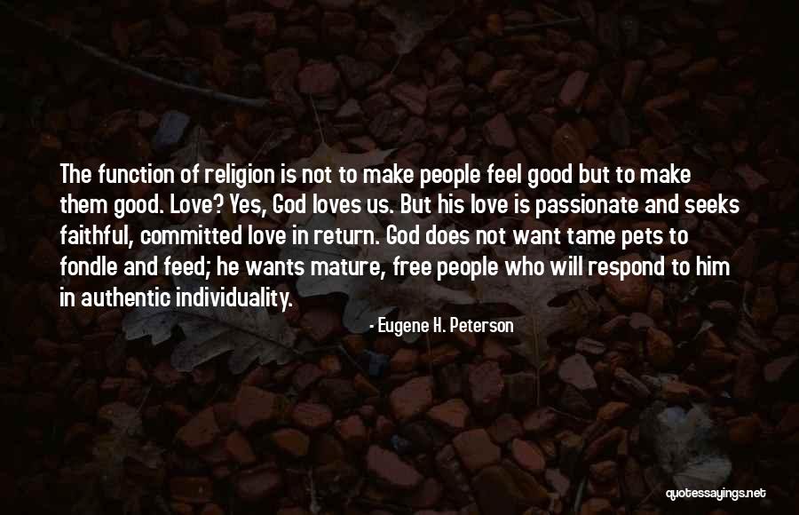 Free Feel Good Quotes By Eugene H. Peterson