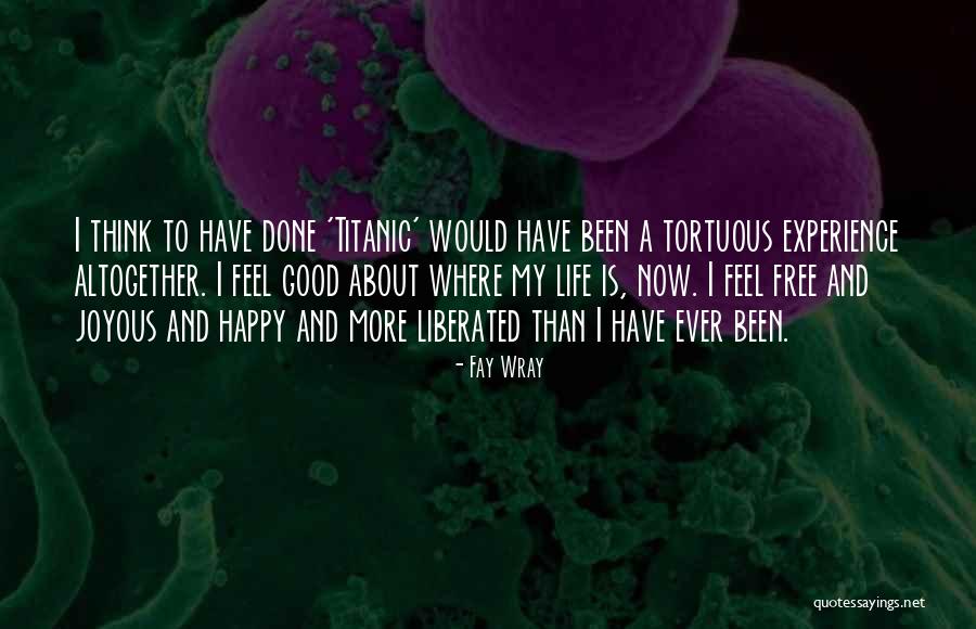 Free Feel Good Quotes By Fay Wray Free Feel Good Quotes By Fay Wray