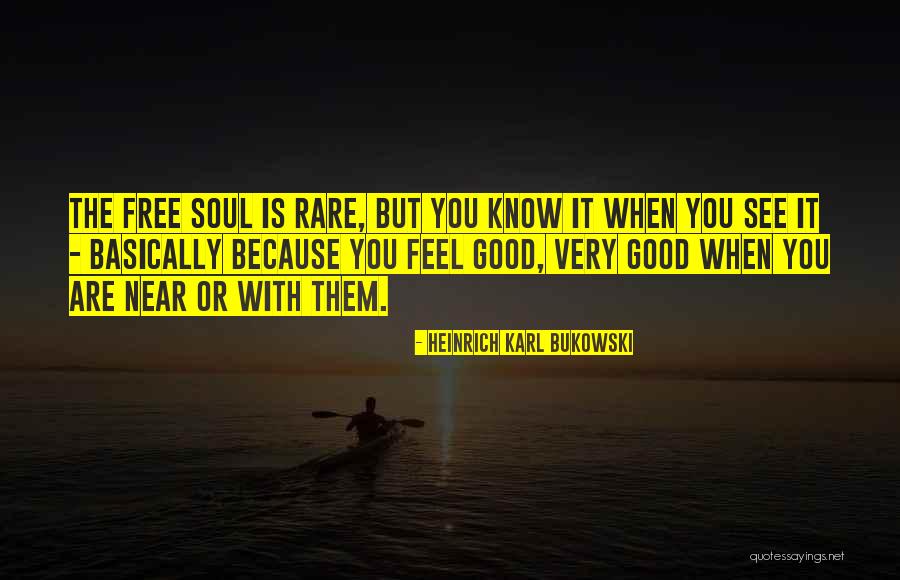 Free Feel Good Quotes By Heinrich Karl Bukowski