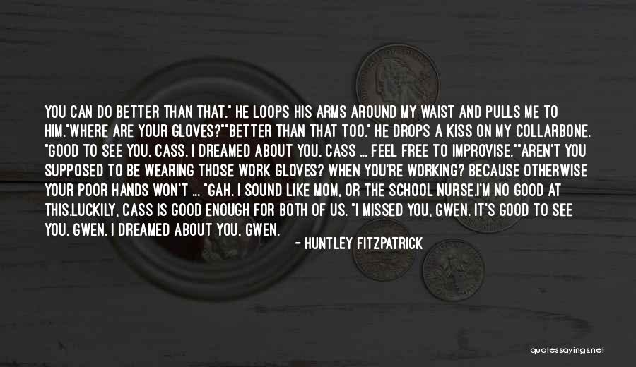 Free Feel Good Quotes By Huntley Fitzpatrick