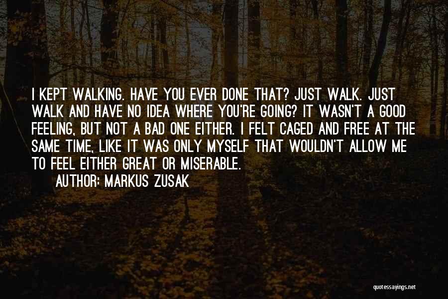 Free Feel Good Quotes By Markus Zusak