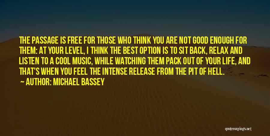 Free Feel Good Quotes By Michael Bassey