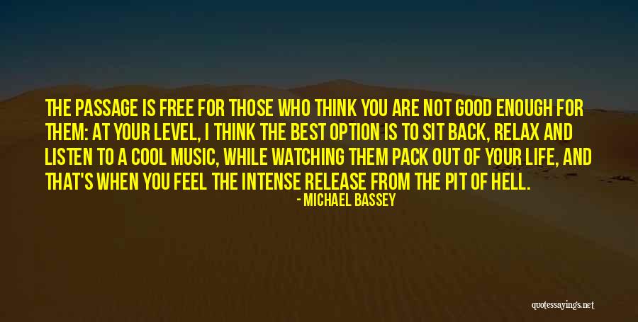 Free Feel Good Quotes By Michael Bassey