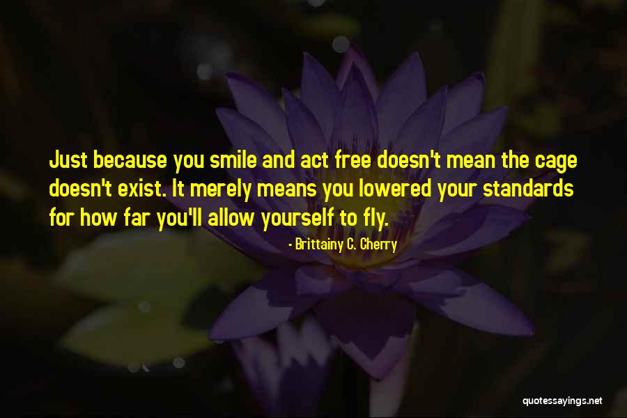 Free Fly Quotes By Brittainy C. Cherry Free Fly Quotes By Brittainy C. Cherry