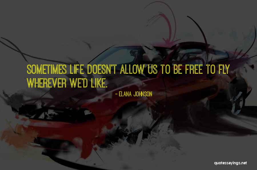 Free Fly Quotes By Elana Johnson Free Fly Quotes By Elana Johnson