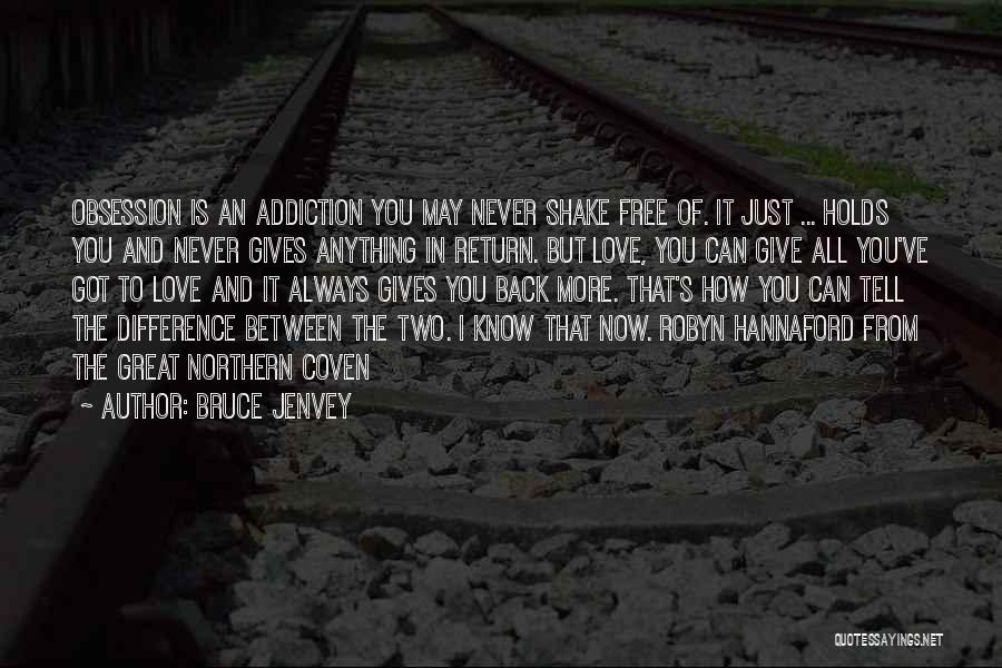 Free From Addiction Quotes By Bruce Jenvey