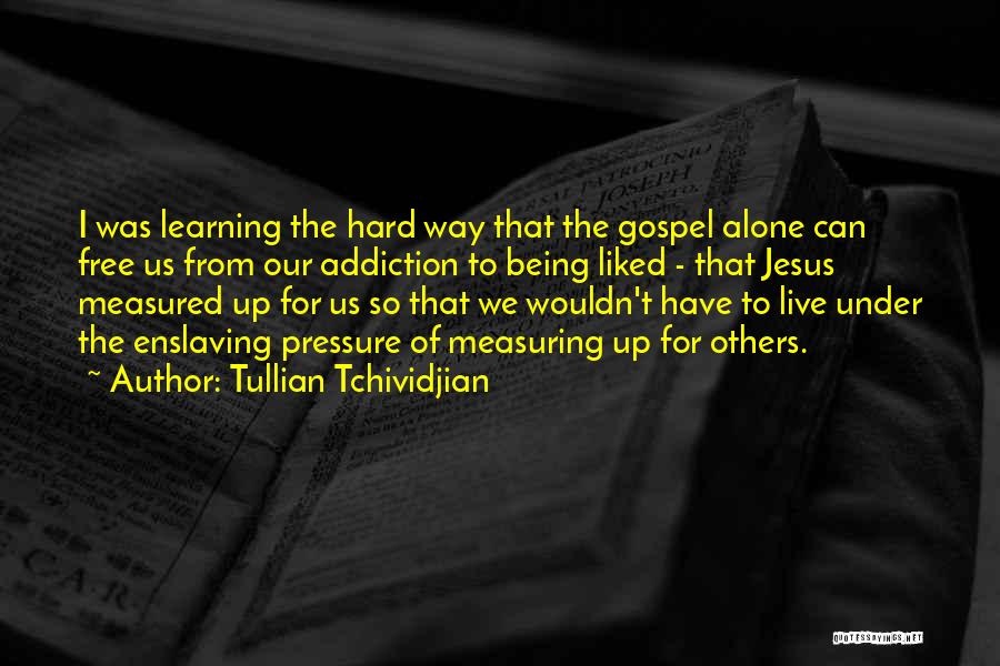 Free From Addiction Quotes By Tullian Tchividjian