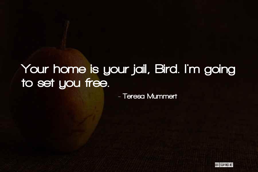 Free From Jail Quotes By Teresa Mummert