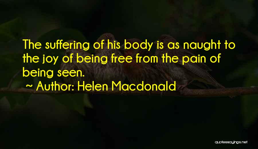 Free From Pain Quotes By Helen Macdonald