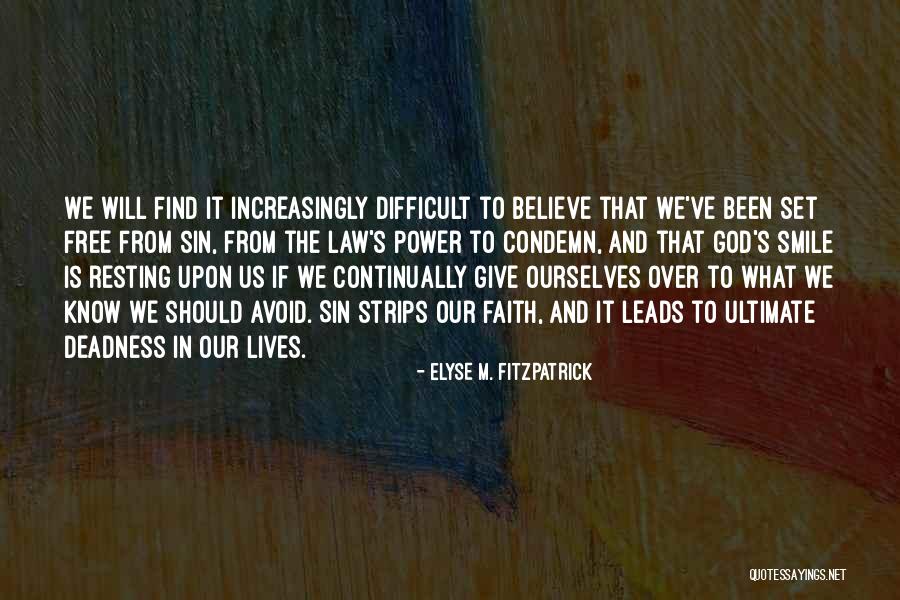 Free From Sin Quotes By Elyse M. Fitzpatrick Free From Sin Quotes By Elyse M. Fitzpatrick