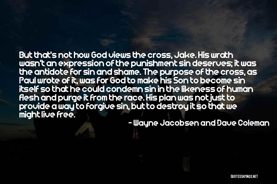 Free From Sin Quotes By Wayne Jacobsen And Dave Coleman Free From Sin Quotes By Wayne Jacobsen And Dave Coleman