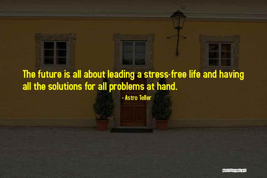 Free From Stress Quotes By Astro Teller