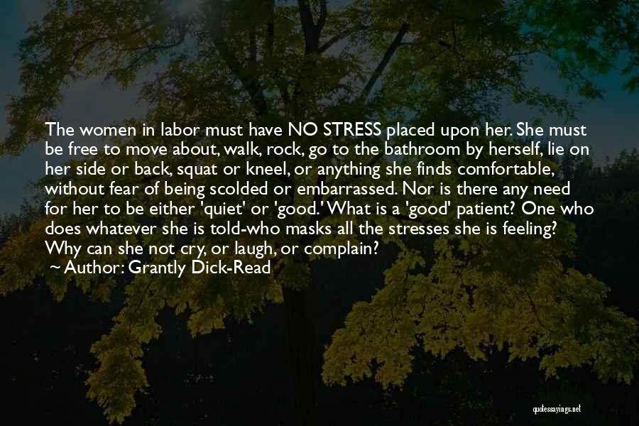 Free From Stress Quotes By Grantly Dick-Read