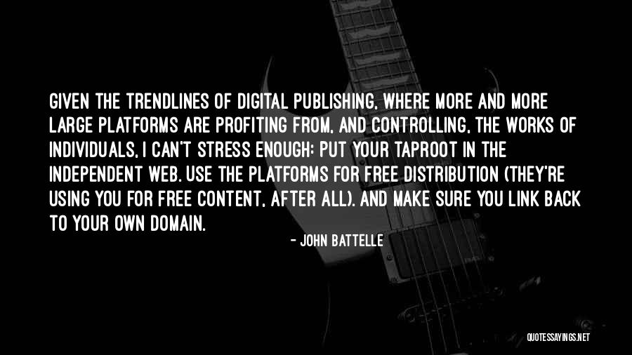 Free From Stress Quotes By John Battelle