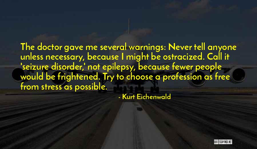 Free From Stress Quotes By Kurt Eichenwald