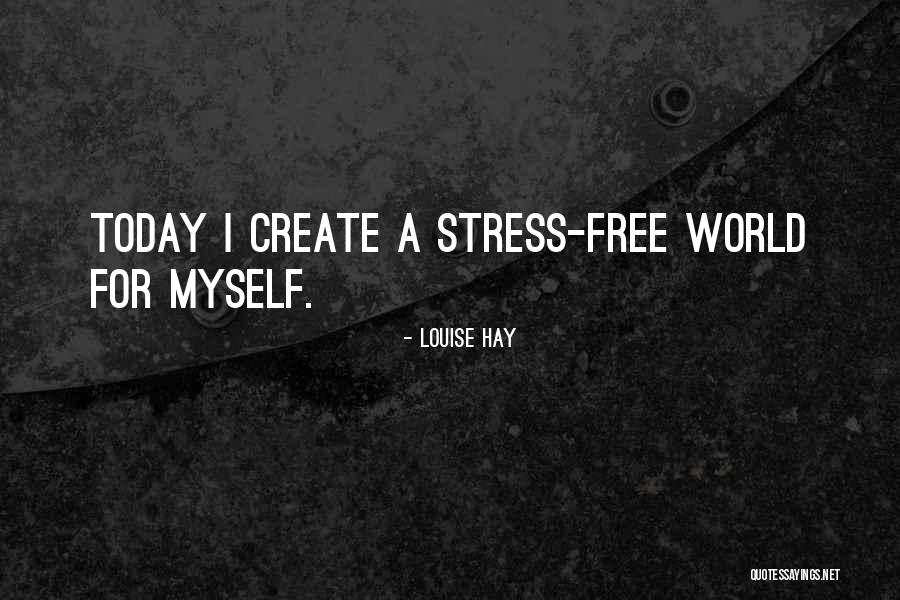 Free From Stress Quotes By Louise Hay