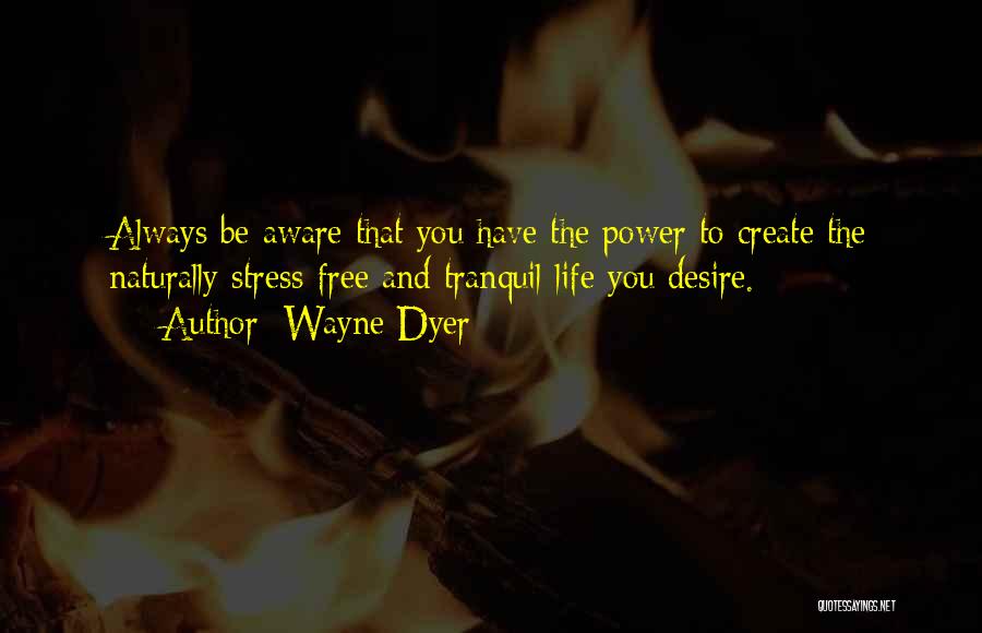 Free From Stress Quotes By Wayne Dyer