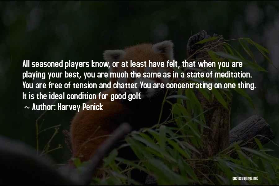 Free From Tension Quotes By Harvey Penick