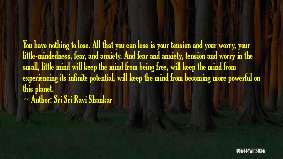 Free From Tension Quotes By Sri Sri Ravi Shankar