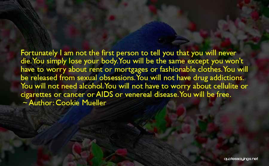 Free From Worry Quotes By Cookie Mueller