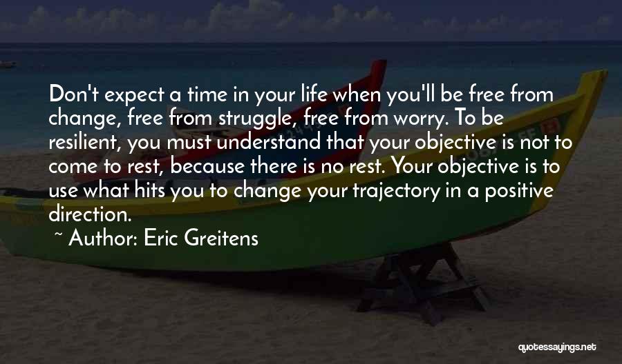 Free From Worry Quotes By Eric Greitens