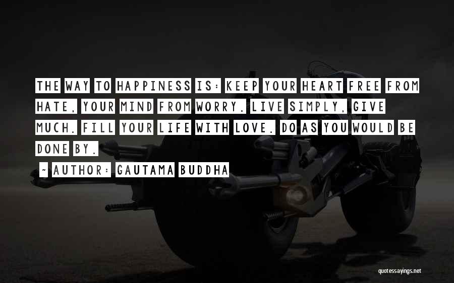 Free From Worry Quotes By Gautama Buddha