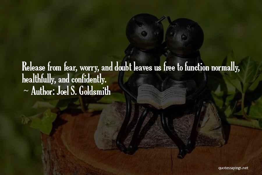Free From Worry Quotes By Joel S. Goldsmith
