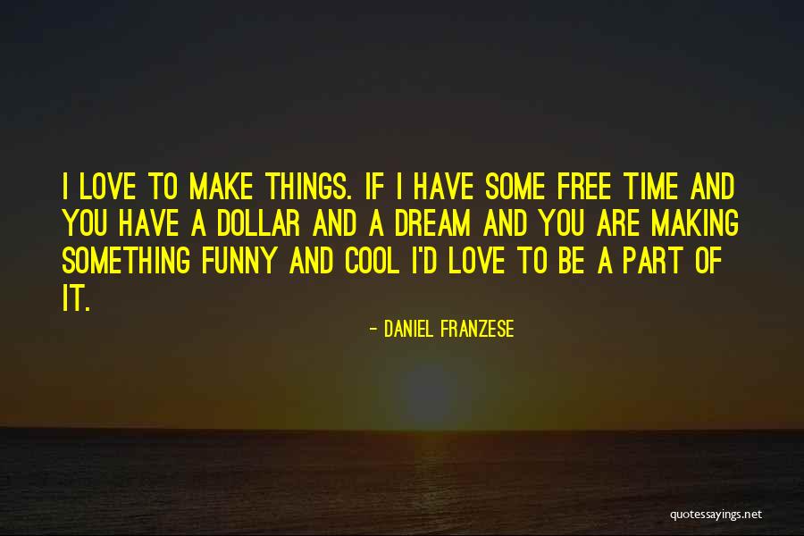 Free Funny Quotes By Daniel Franzese Free Funny Quotes By Daniel Franzese