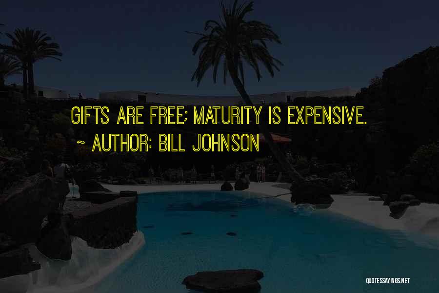 Free Gifts Quotes By Bill Johnson