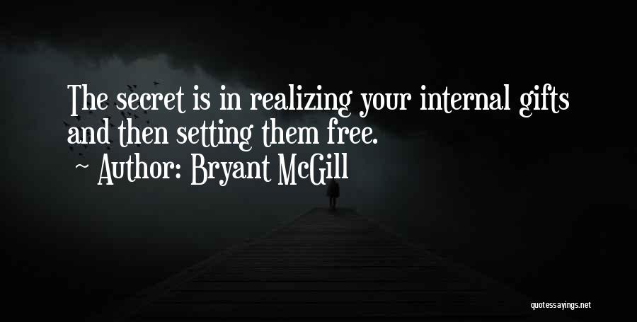 Free Gifts Quotes By Bryant McGill