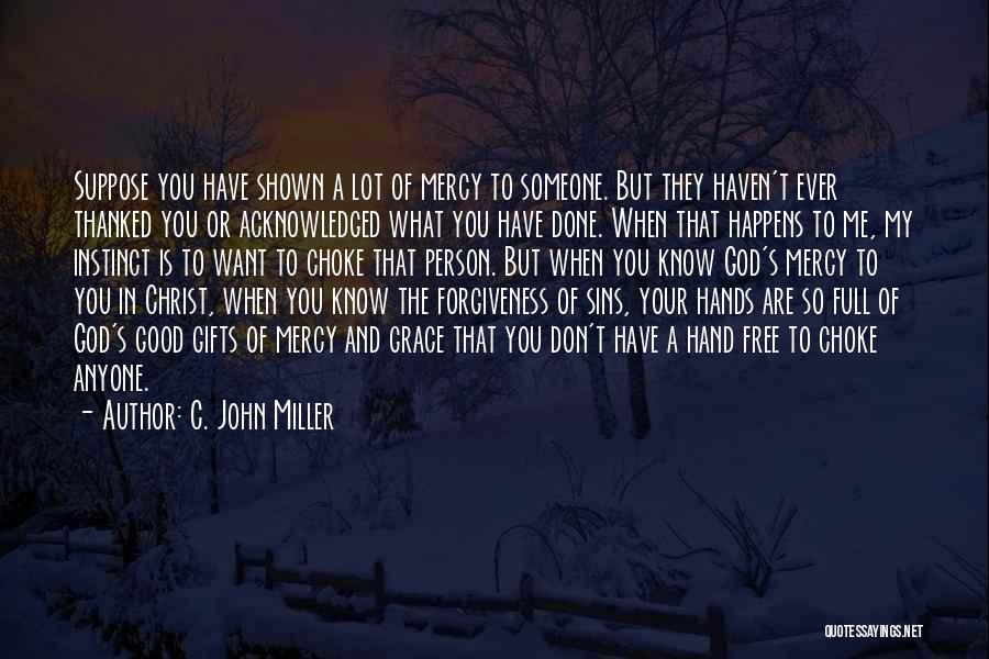 Free Gifts Quotes By C. John Miller