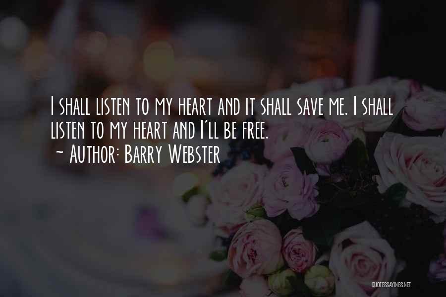 Free Heart Quotes By Barry Webster