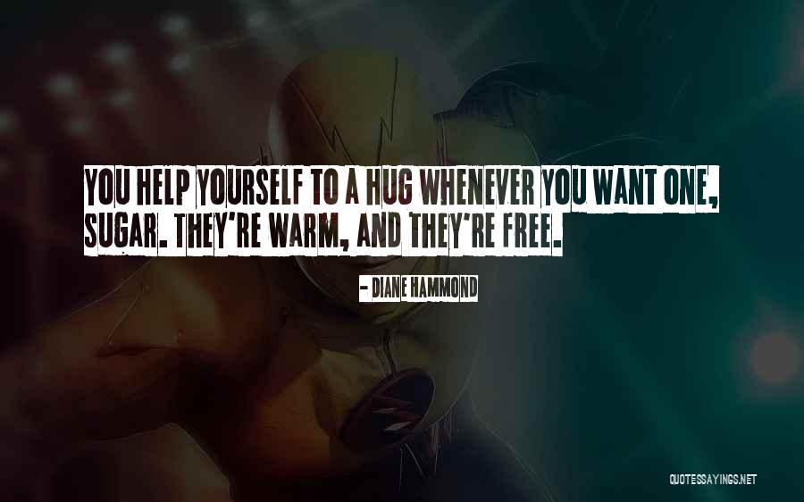 Free Hug Quotes By Diane Hammond Free Hug Quotes By Diane Hammond