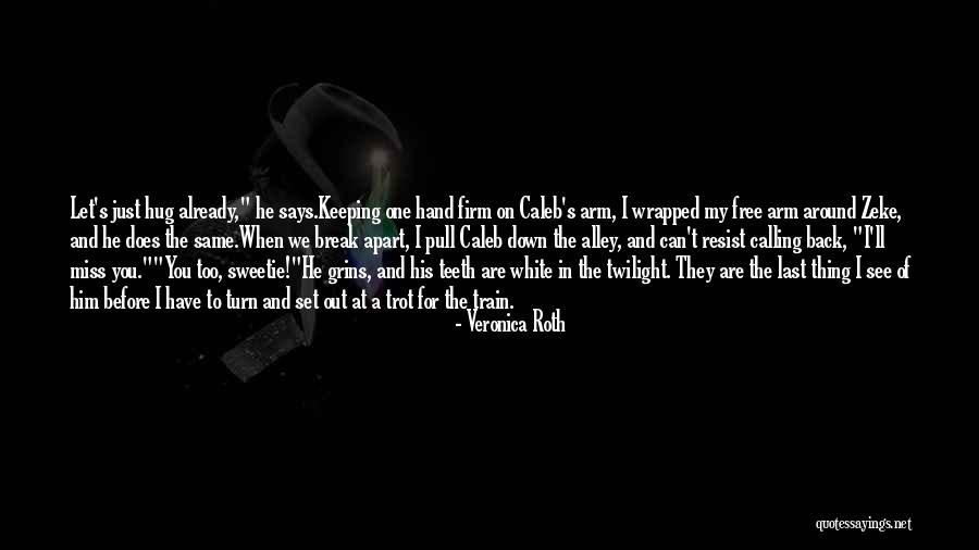 Free Hug Quotes By Veronica Roth Free Hug Quotes By Veronica Roth