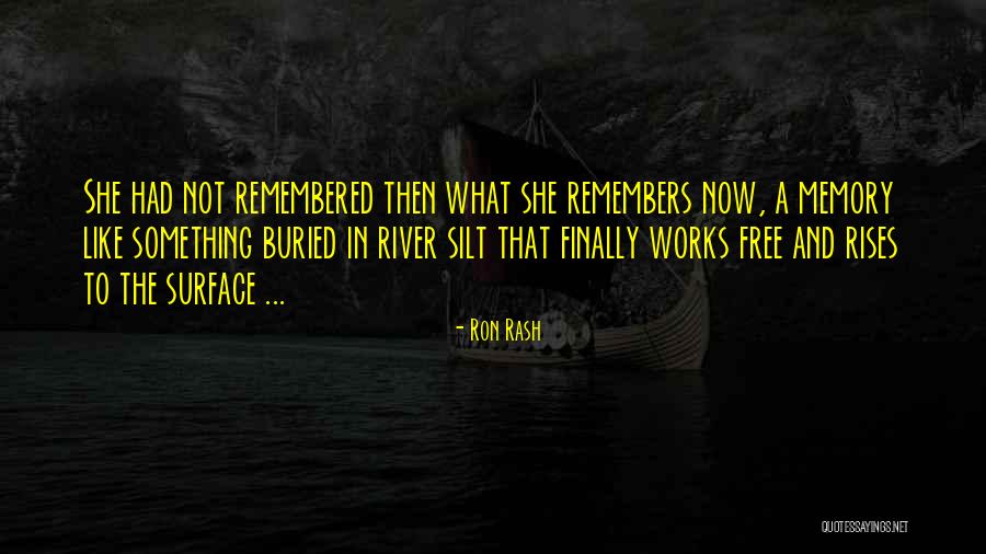 Free In Memory Quotes By Ron Rash Free In Memory Quotes By Ron Rash