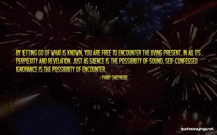 Free Inspirational Quotes By Philip Shepherd Free Inspirational Quotes By Philip Shepherd
