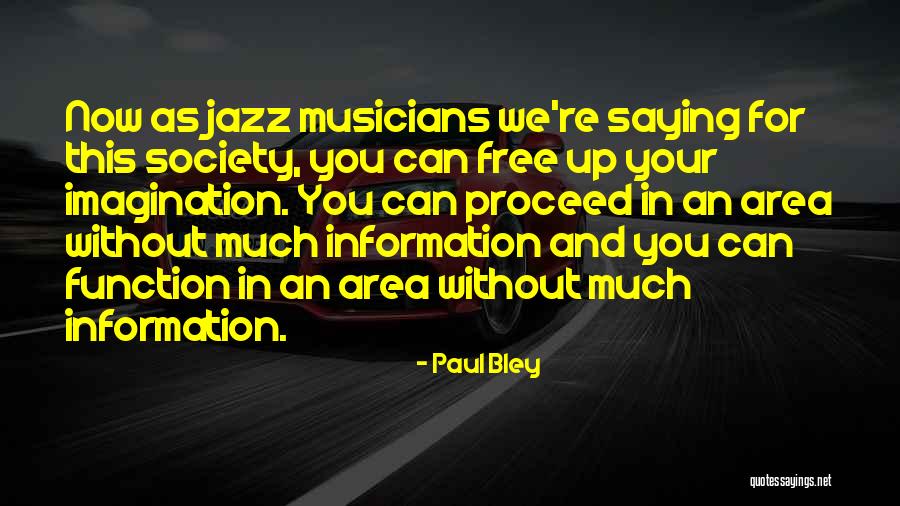 Free Jazz Quotes By Paul Bley Free Jazz Quotes By Paul Bley