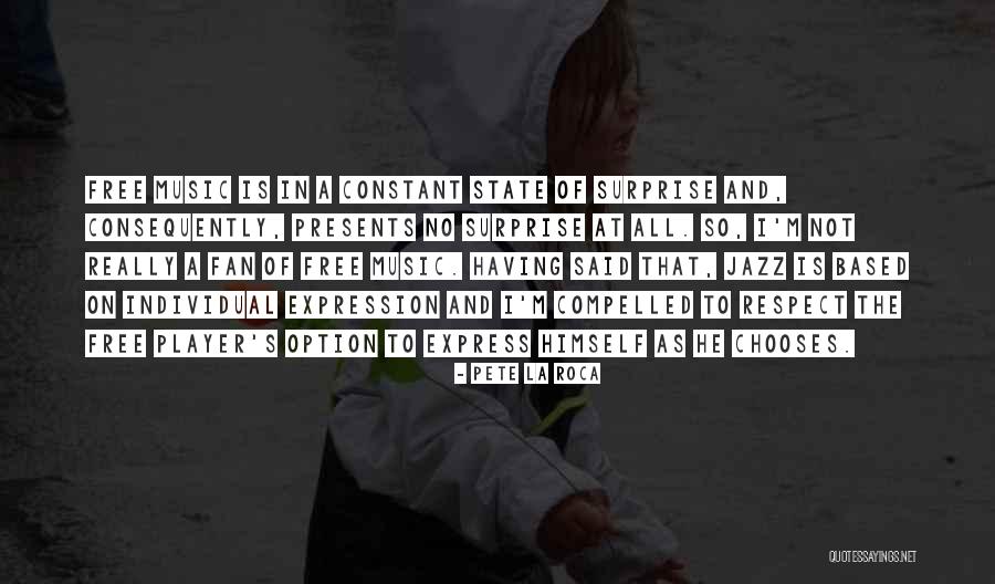 Free Jazz Quotes By Pete La Roca Free Jazz Quotes By Pete La Roca
