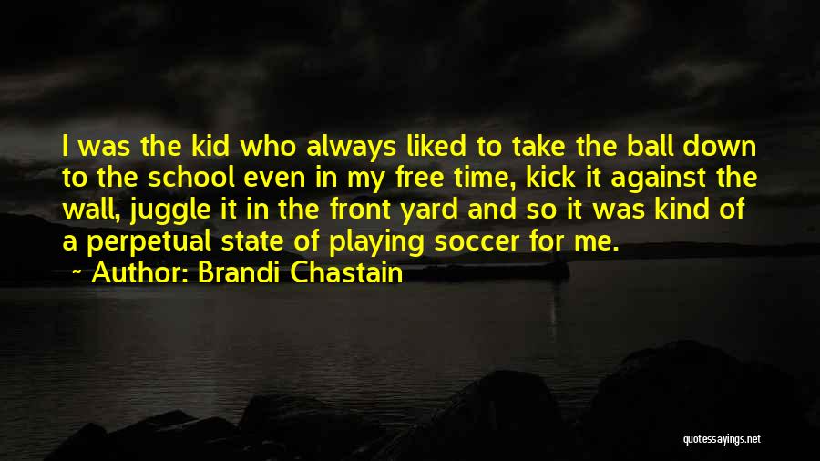 Free Kick Quotes By Brandi Chastain