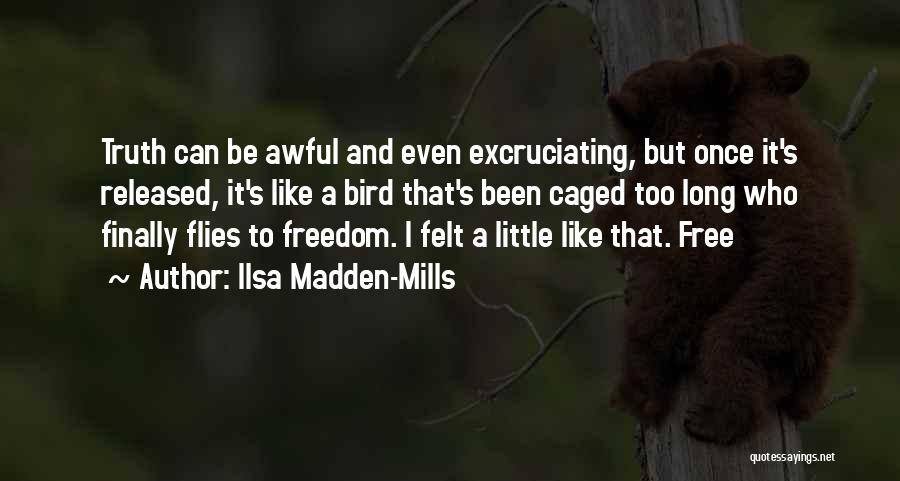 Free Like Bird Quotes By Ilsa Madden-Mills